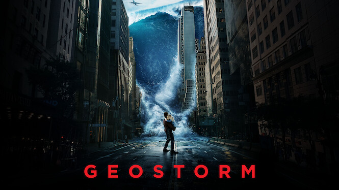 Is Geostorm on Netflix in Canada Where to Watch the Movie New